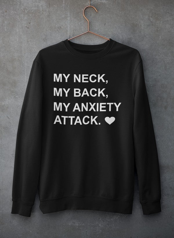 My Neck My Back My Anxiety Attack Sweat Shirt-2