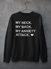 My Neck My Back My Anxiety Attack Sweat Shirt-2
