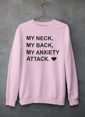 My Neck My Back My Anxiety Attack Sweat Shirt-0
