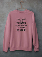 I Don't Want To Be Thinner Sweat Shirt-0