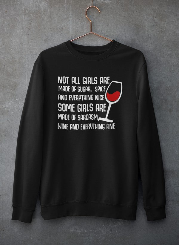 Not All Girls Are Made Of Sugar And Spice And Everything Nice Sweat Shirt-0