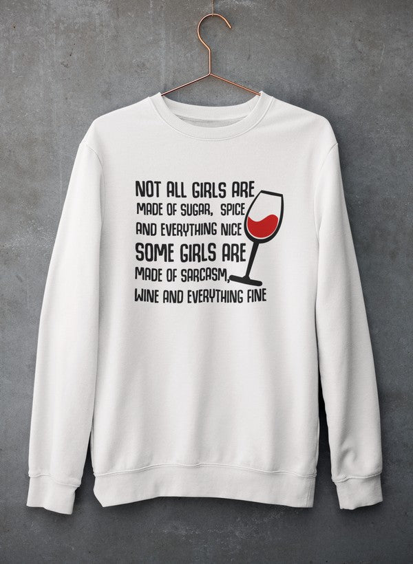 Not All Girls Are Made Of Sugar And Spice And Everything Nice Sweat Shirt-1