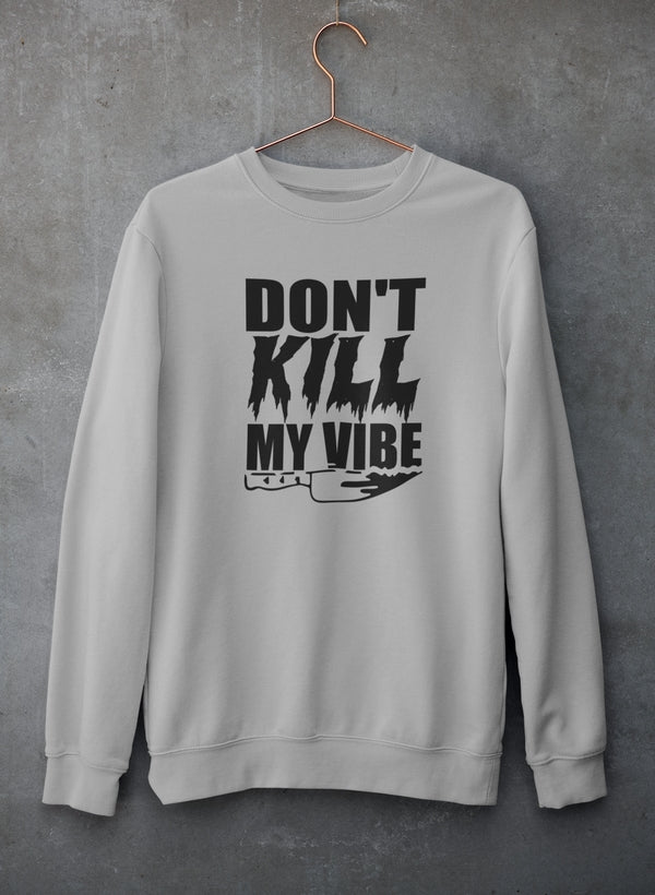 Don't Kill My Vives Sweat Shirt-0