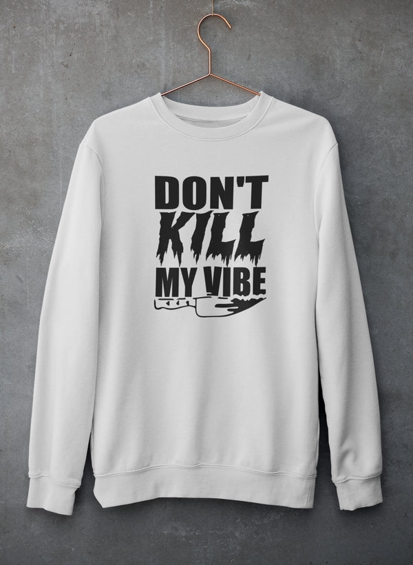 Don't Kill My Vives Sweat Shirt-1