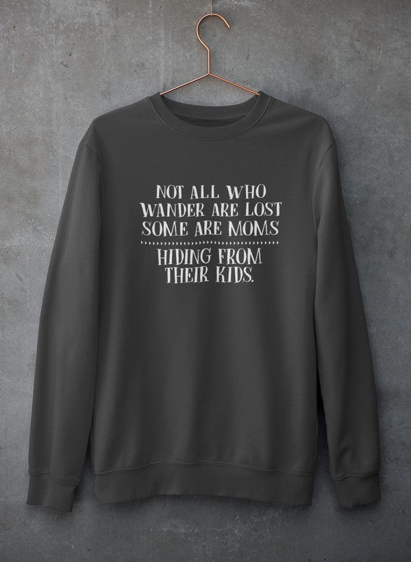 Not All Who Wander Are Lost Mom Sweat Shirt-0