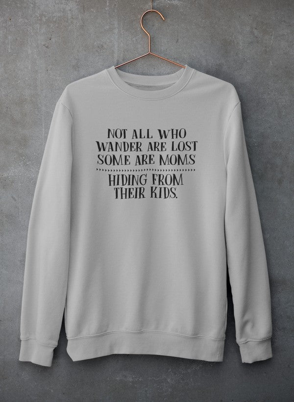 Not All Who Wander Are Lost Mom Sweat Shirt-1