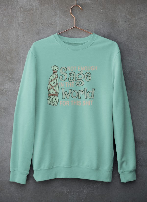 Not Enough Sage In The World Sweat Shirt-1