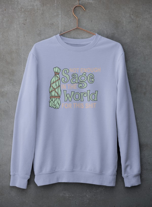 Not Enough Sage In The World Sweat Shirt-3