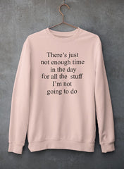 Not Enough Time In The Day Sweat Shirt-2