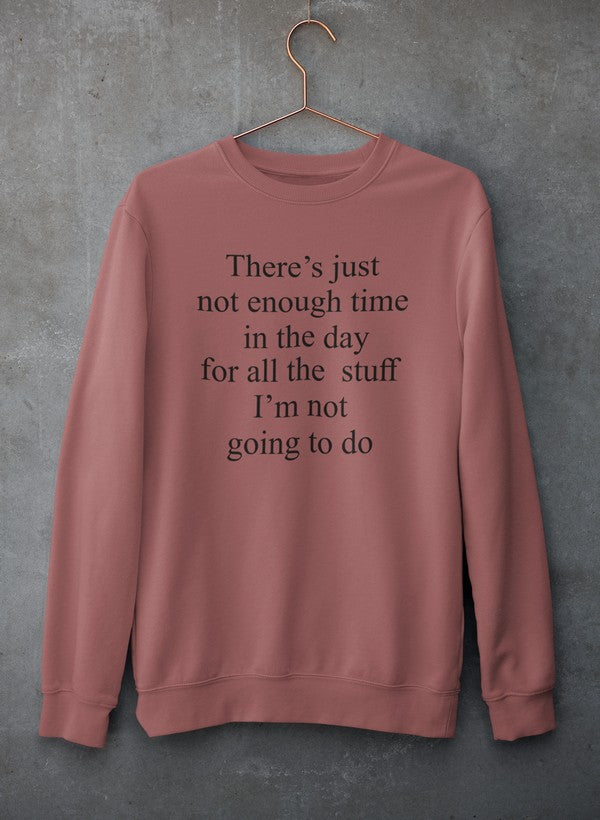 Not Enough Time In The Day Sweat Shirt-3