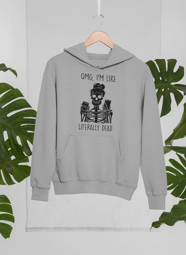 Omg Im Like Literally Dead Hoodie-3