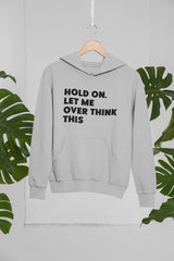 Hold On Let Me Overthink This Hoodie-0