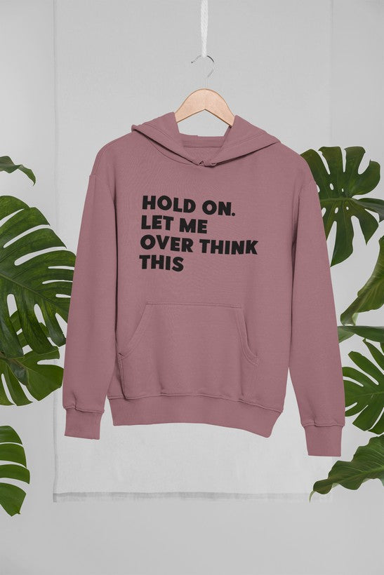 Hold On Let Me Overthink This Hoodie-3