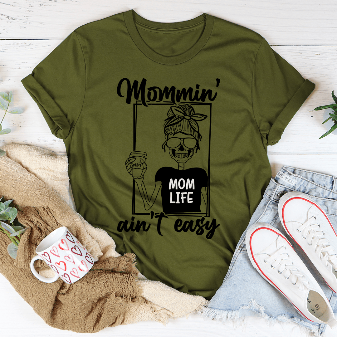 Mommin' Ain't Easy T-Shirt-0