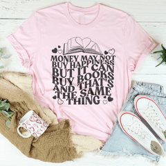 Money May Not Buy Happiness But It Can Buy Books Tee-2