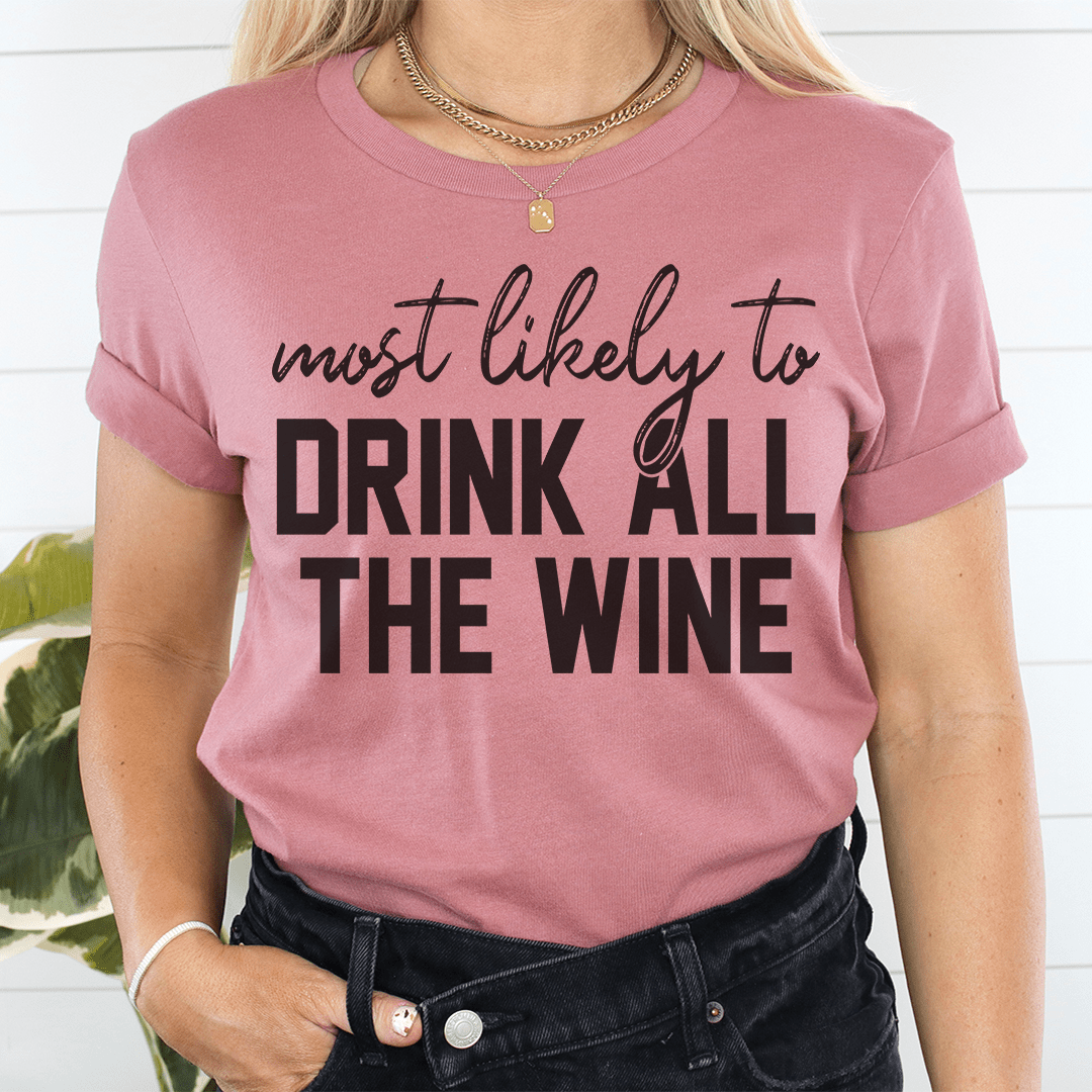 Most Likely To Drink All The Wine Thanksgiving Tee-0