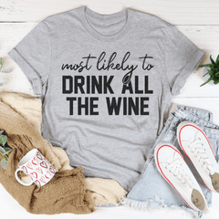 Most Likely To Drink All The Wine Thanksgiving Tee-3