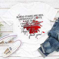 Blood Stains Are Red Ultraviolet Lights Are Blue T-Shirt-1