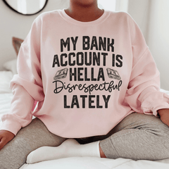 My Bank Account Is Hella Disrespectful Lately-2