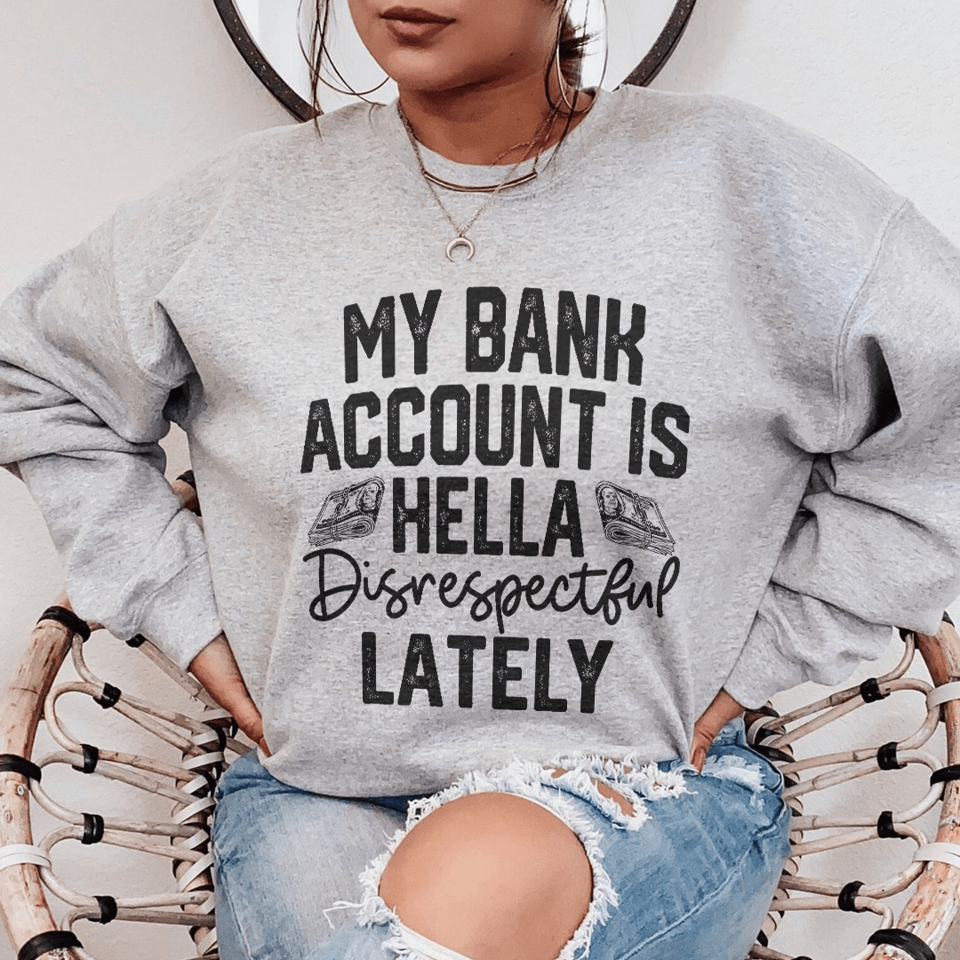 My Bank Account Is Hella Disrespectful Lately-1