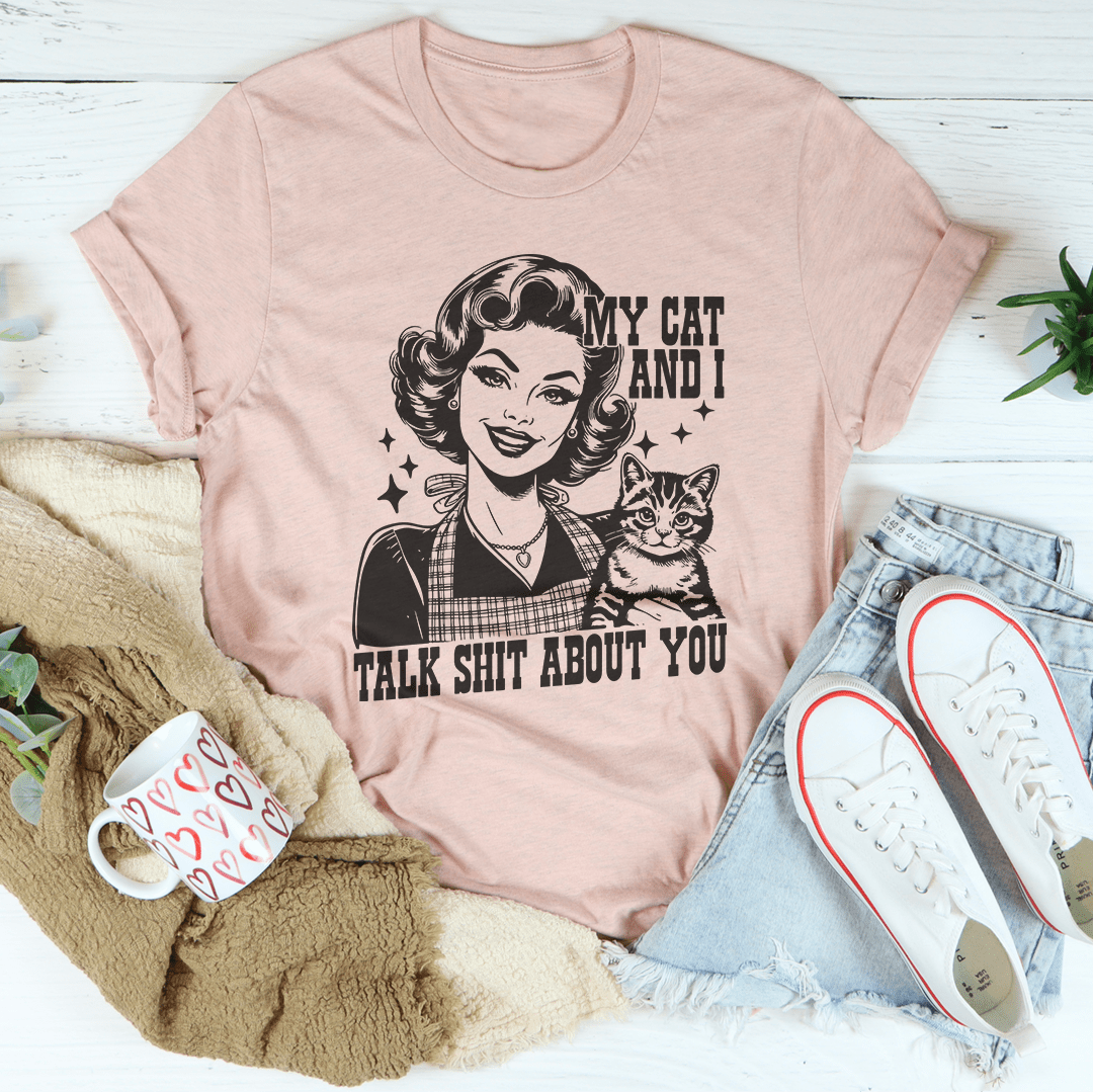 My Cat And I Talk Shit About You Tee-0