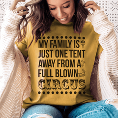 My Family Is Just One Tent Away From A Full Blown Circus Tee-0