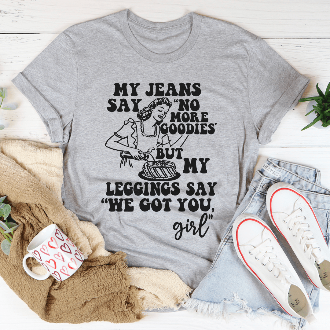 My Jeans Say No More Goodies Tee-1