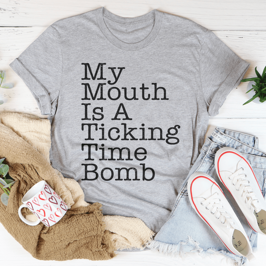 My Mouth Is A Ticking Time Bomb Tee-2