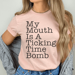 My Mouth Is A Ticking Time Bomb Tee-0