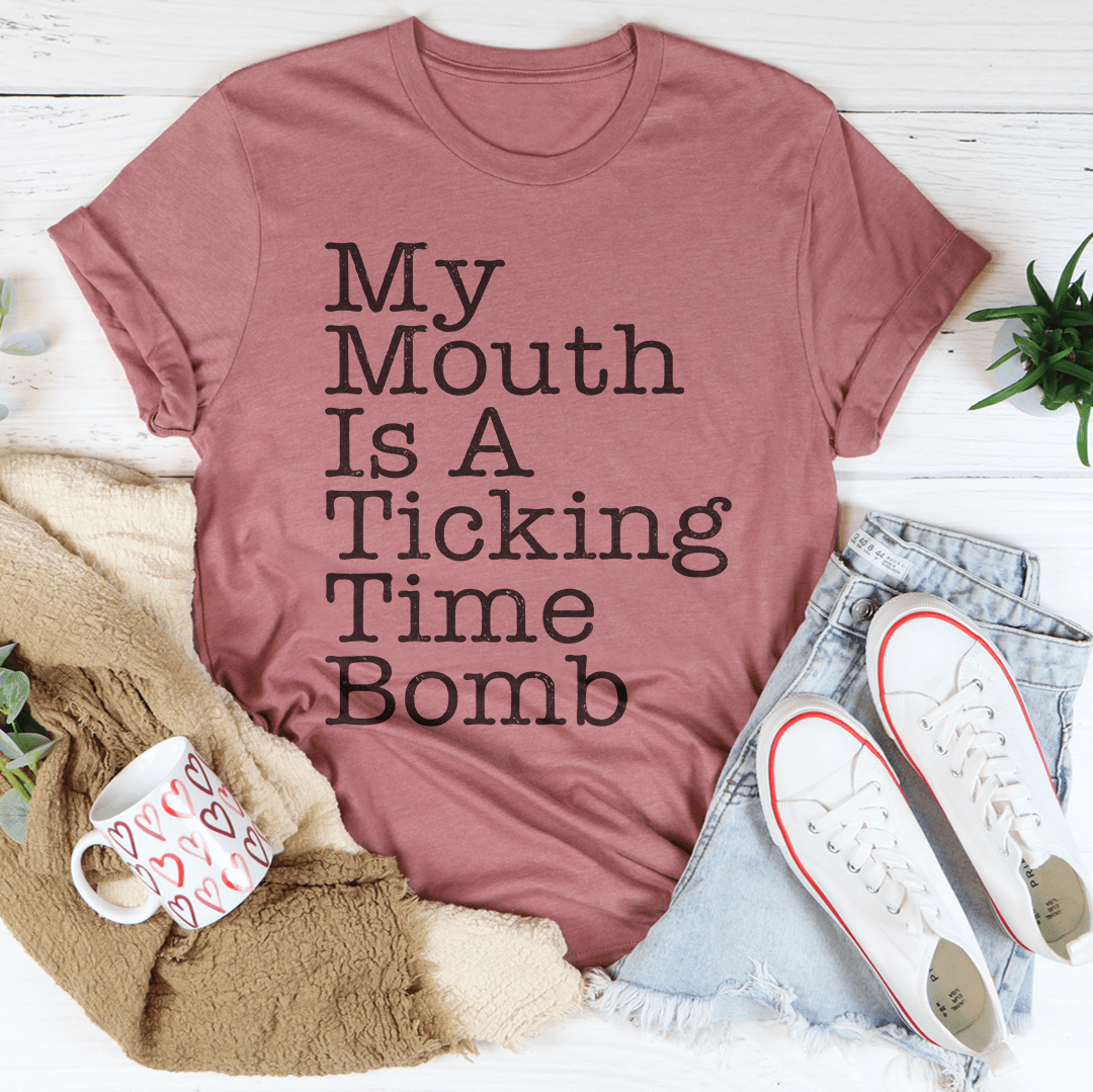 My Mouth Is A Ticking Time Bomb Tee-3