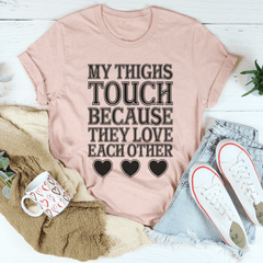 My Thighs Touch Because They Love Each Other T-Shirt-2