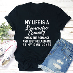 My Life Is A Romantic Comedy T-Shirt-1