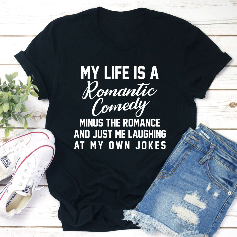 My Life Is A Romantic Comedy T-Shirt-3