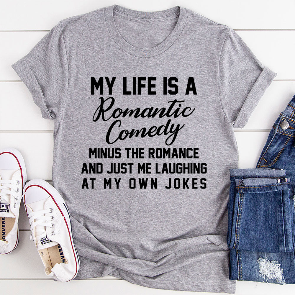 My Life Is A Romantic Comedy T-Shirt-17