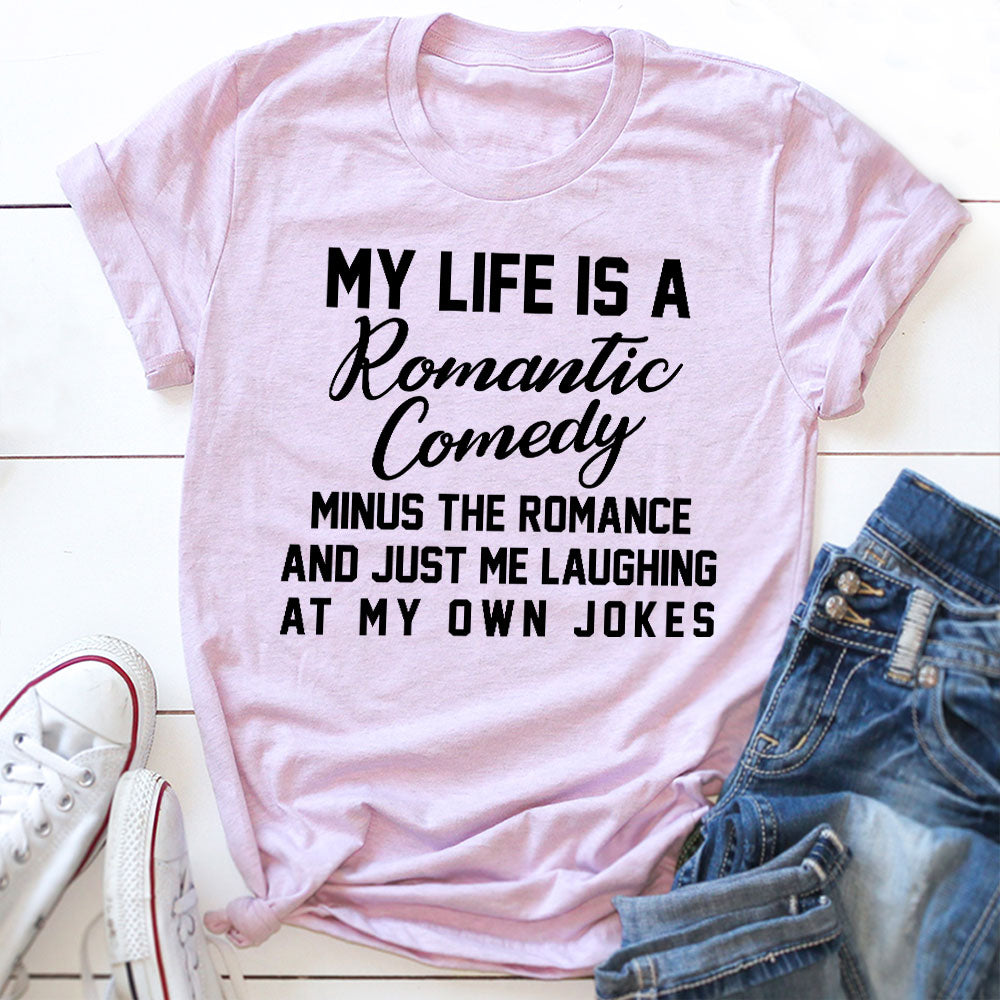 My Life Is A Romantic Comedy T-Shirt-22