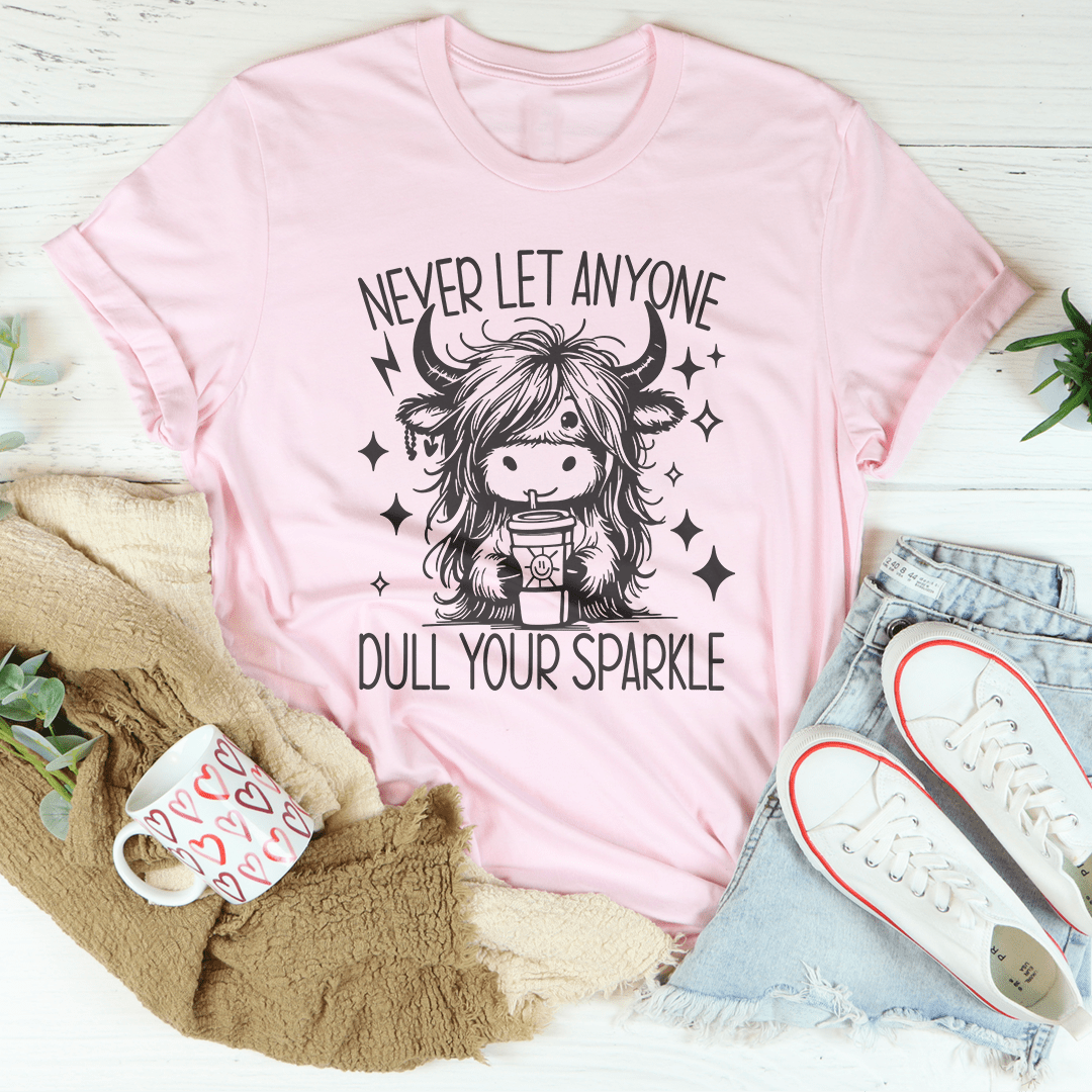 Never Let Anyone Dull Your Sparkle Tee-1