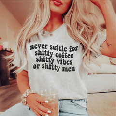 Never Settle For Shitty Coffee Tee-0