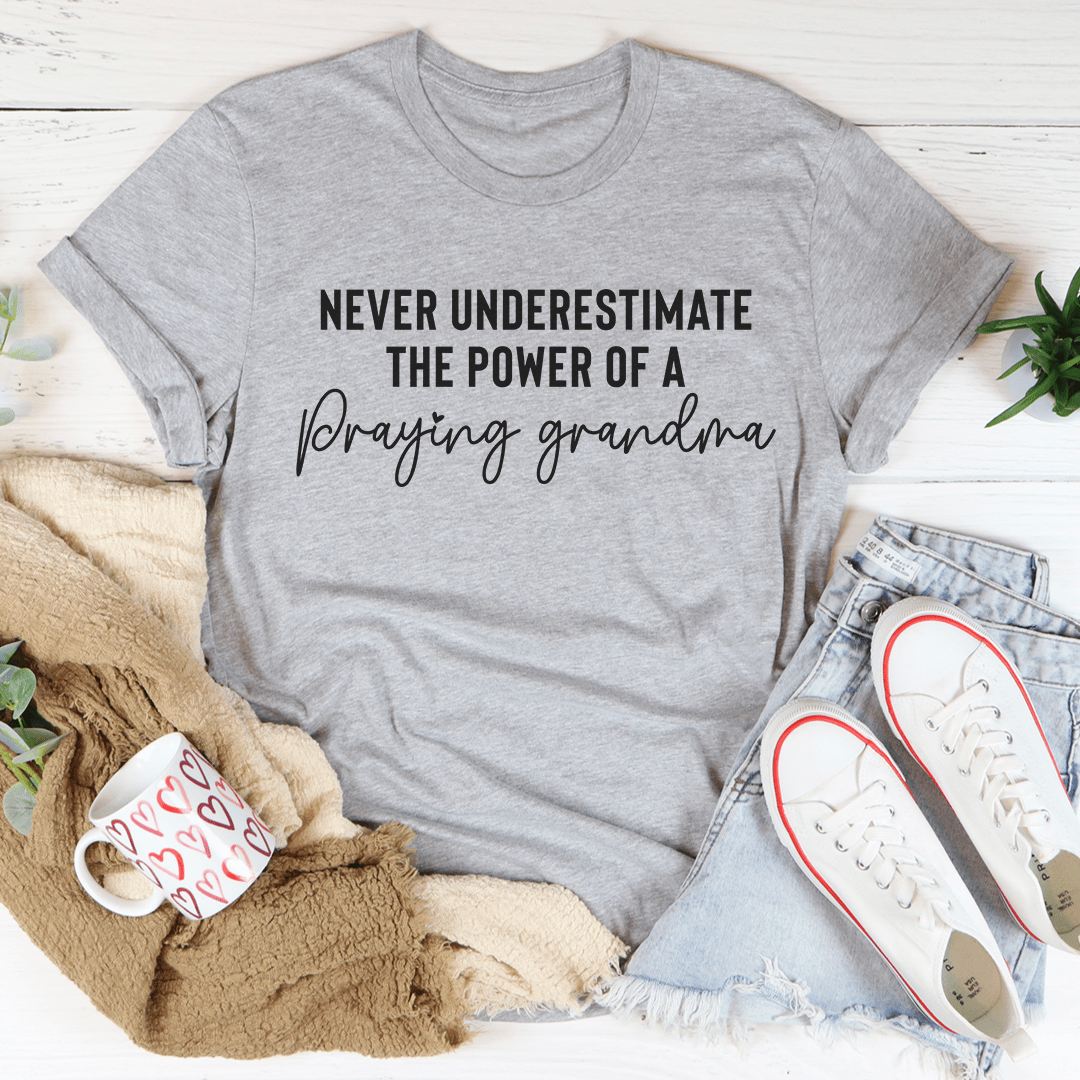 Never Underestimate The Power Of A Praying Grandma Tee-1