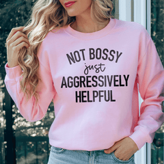 Not Bossy Just Aggressively Helpful-2
