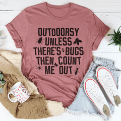 Outdoorsy Unless There's Bugs Tee-3