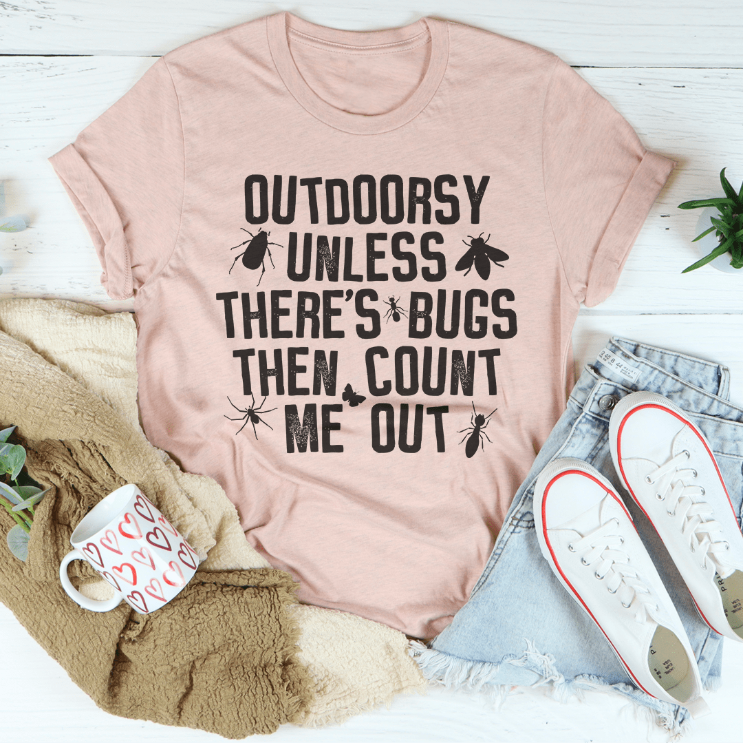 Outdoorsy Unless There's Bugs Tee-2