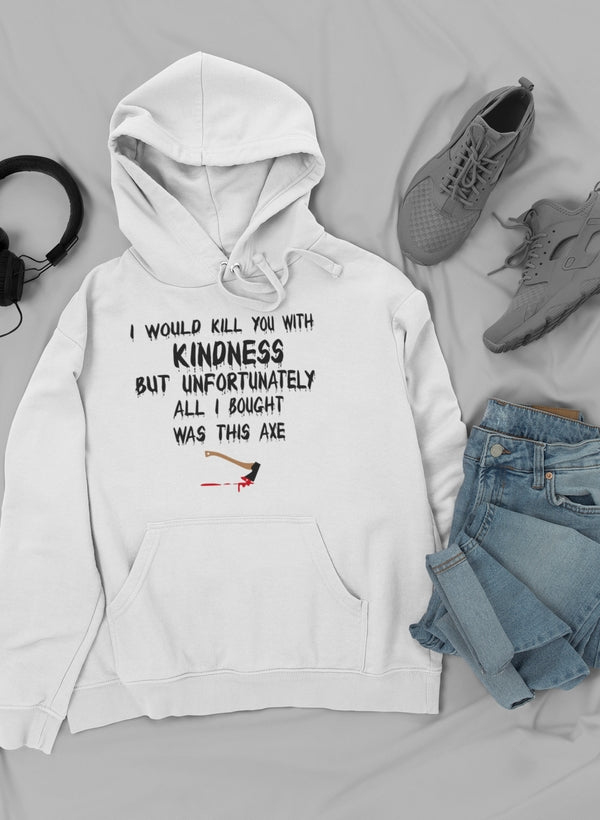 I Would Kill You With Hoodie-2
