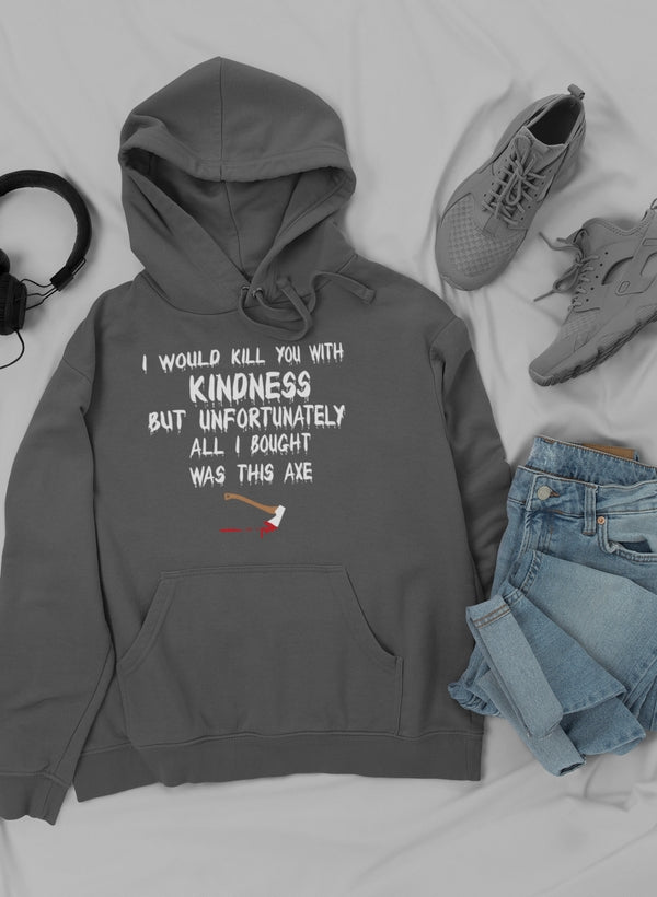 I Would Kill You With Hoodie-1
