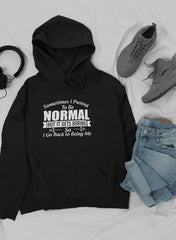 Sometimes I Pretend To Be Normal Hoodie-0