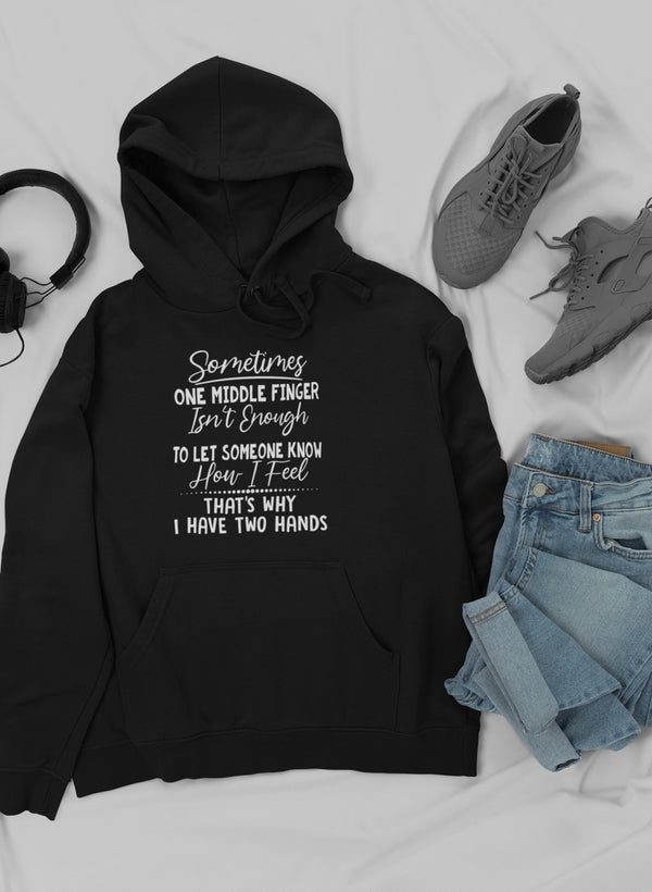 Sometimes One Middle Finger Is Not Enough Hoodie-2