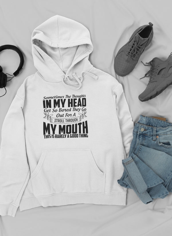 Sometimes The Thoughts In My Head Get So Bored They Go Out For A Stroll Hoodie-0