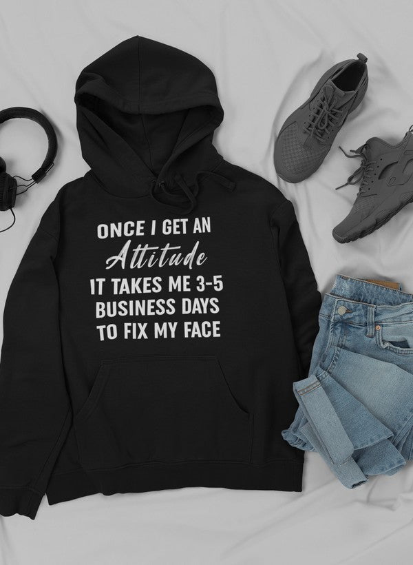 Once I Get An Attitude  Hoodie-0