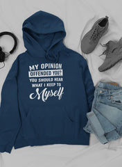 My Opinion Offended You Hoodie-1