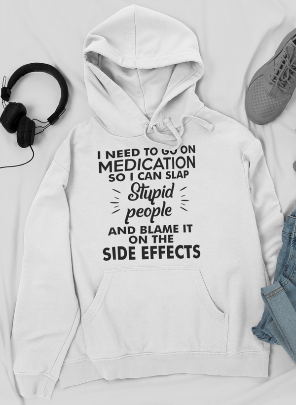 I Need To Go On Medication Hoodie-1