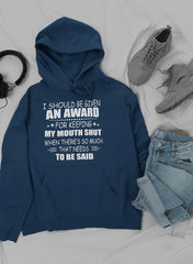 I Should Be Given An Award Hoodie-0